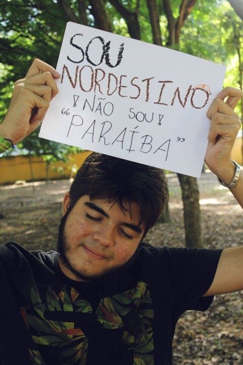 "Sou Nordestino e não sou "Paraíba""